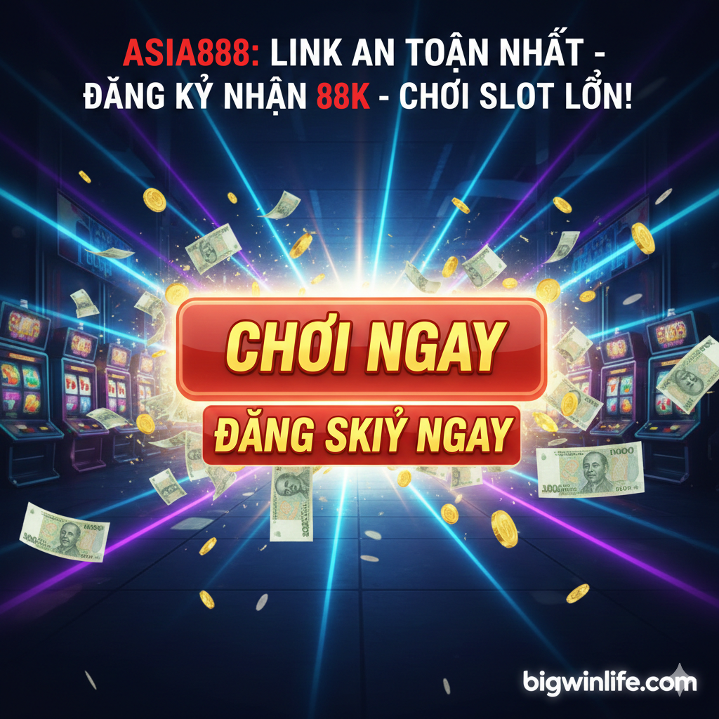 Một hình ảnh tóm tắt nhằm thúc đẩy người dùng nhấp và đăng ký. Chủ thể chính phải là một nút “CHƠI NGAY” hoặc “ĐĂNG KÝ NGAY” khổng lồ, được bao quanh bởi tiền giấy Việt Nam (VND) và mưa tiền xu. Nền có thể là một cảnh sòng bạc được trừu tượng hóa, ánh sáng tập trung vào nút. Thêm Logo hoặc văn bản đối tác “bigwinlife.com” ở trên cùng hoặc dưới cùng để tăng độ tin cậy. Sử dụng các từ tóm tắt bằng tiếng Việt in đậm và bắt mắt: “Asia888: Link An Toàn Nhất - Đăng Ký Nhận 88K - Chơi Slot Lớn!”, tạo cảm giác khẩn cấp và tiềm năng lợi nhuận khổng lồ.